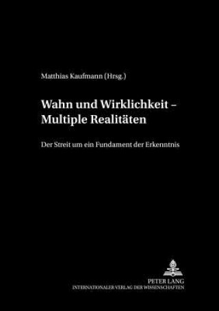 Książka Wahn Und Wirklichkeit - Multiple Realitaten Matthias Kaufmann