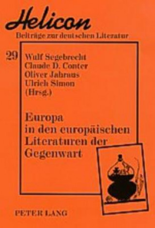 Książka Europa in Den Europaeischen Literaturen Der Gegenwart Wulf Segebrecht