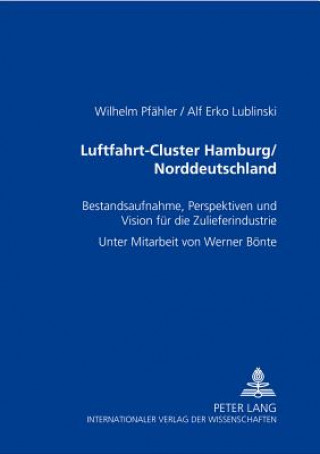 Könyv Luftfahrt-Cluster Hamburg/Norddeutschland Wilhelm Pfähler
