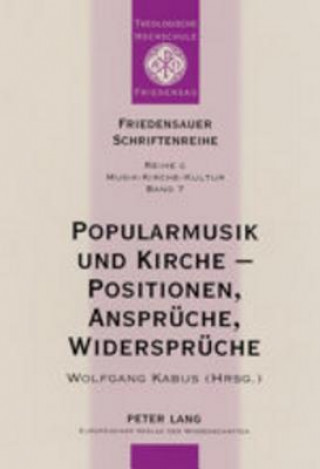 Könyv Popularmusik und Kirche - Positionen, Ansprueche, Widersprueche Wolfgang Kabus