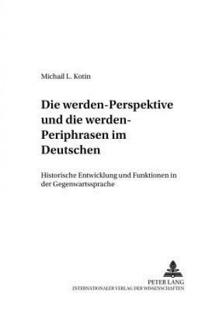 Carte Die Â«werdenÂ»-Perspektive und die Â«werdenÂ»-Periphrasen im Deutschen Michail L. Kotin