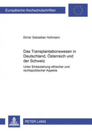 Carte Transplantationswesen in Deutschland, Oesterreich Und Der Schweiz Elmar Sebastian Hohmann
