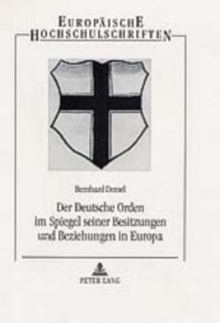 Carte Der Deutsche Orden Im Spiegel Seiner Besitzungen Und Beziehungen in Europa Bernhard Demel