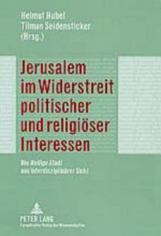 Книга Jerusalem im Widerstreit politischer und religioeser Interessen Helmut Hubel