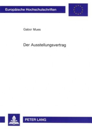 Kniha Der Ausstellungsvertrag Gabor Mues