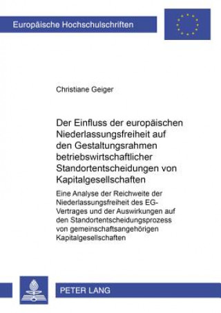 Knjiga Einfluss Der Europaeischen Niederlassungsfreiheit Auf Den Gestaltungsrahmen Betriebswirtschaftlicher Standortentscheidungen Von Kapitalgesellschaften Christiane Geiger