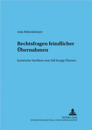 Kniha Rechtsfragen Feindlicher Uebernahmen Anja Birkenkämper