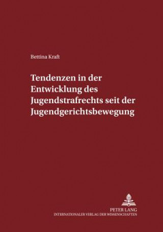 Книга Tendenzen in Der Entwicklung Des Jugendstrafrechts Seit Der Jugendgerichtsbewegung Bettina Kraft