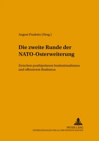 Könyv Zweite Runde Der NATO-Osterweiterung August Pradetto
