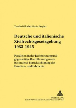 Kniha Deutsche Und Italienische Zivilrechtsgesetzgebung 1933-1945 Tassilo Wilhelm Maria Englert