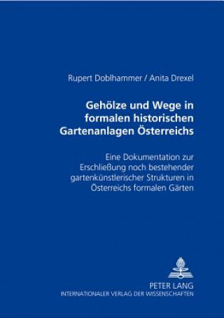 Book Gehoelze Und Wege in Formalen Historischen Gartenanlagen Oesterreichs Rupert Doblhammer