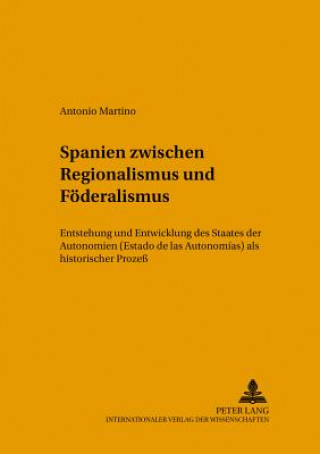 Kniha Spanien zwischen Regionalismus und Foederalismus Antonio Martino