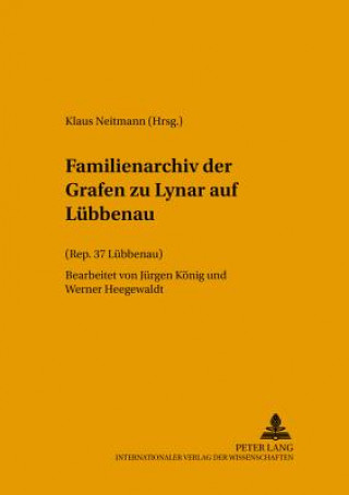 Kniha Familienarchiv Der Grafen Zu Lynar Auf Luebbenau Klaus Neitmann