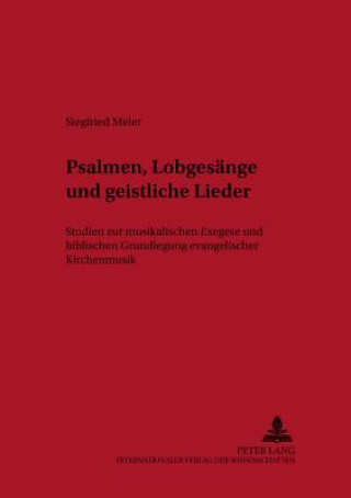 Könyv Psalmen, Lobgesaenge Und Geistliche Lieder Siegfried Meier