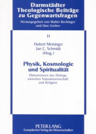 Könyv Physik, Kosmologie Und Spiritualitaet Hubert Meisinger