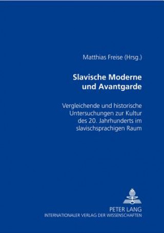 Книга Slavische Moderne Und Avantgarde Matthias Freise