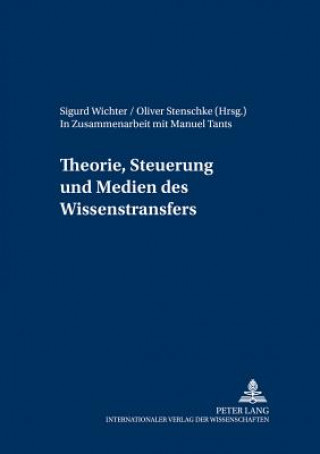 Książka Theorie, Steuerung Und Medien Des Wissenstransfers Sigurd Wichter