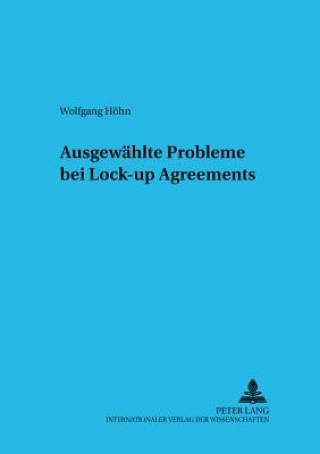 Könyv Ausgewaehlte Probleme Bei Lock-Up Agreements Wolfgang Höhn