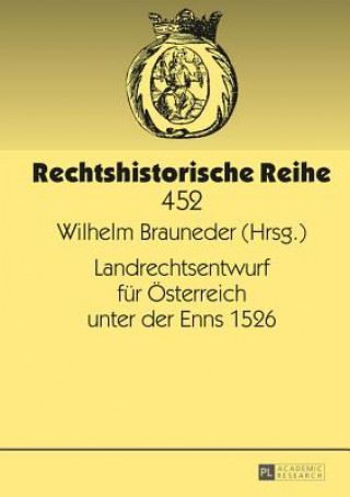 Könyv Landrechtsentwurf Fuer Oesterreich Unter Der Enns 1526 Wilhelm Brauneder