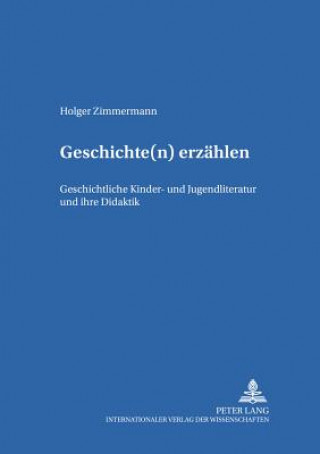 Knjiga Geschichte(n) Erzaehlen Holger Zimmermann