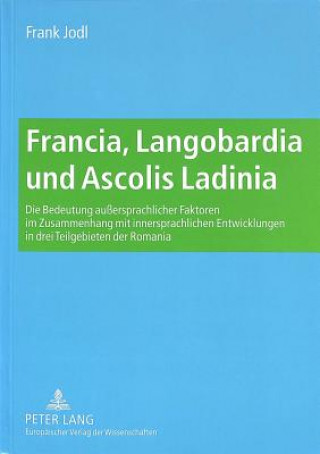 Könyv Francia, Langobardia Und Ascolis Ladinia Frank Jodl