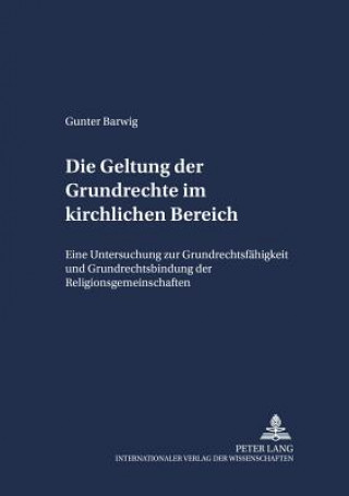 Knjiga Geltung Der Grundrechte Im Kirchlichen Bereich Gunter Barwig