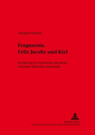 Kniha Fragmenta. Felix Jacoby Und Kiel Annegret Wittram