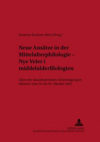 Book Neue Ansaetze in der Mittelalterphilologie - Â«Nye veier i middelalderfilologienÂ» Susanne Kramarz-Bein