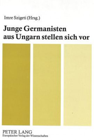 Livre Junge Germanisten Aus Ungarn Stellen Sich VOR Imre Szigeti