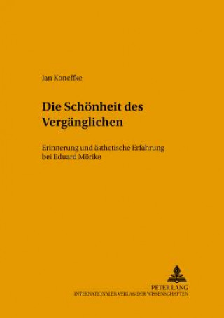 Kniha Die Schoenheit des Vergaenglichen Jan Koneffke