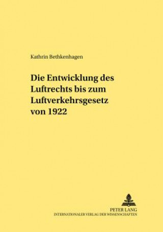 Książka Entwicklung Des Luftrechts Bis Zum Luftverkehrsgesetz Von 1922 Kathrin Bethkenhagen