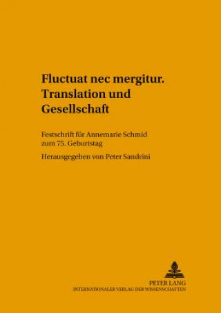 Kniha "Fluctuat NEC Mergitur". Translation Und Gesellschaft Peter Sandrini
