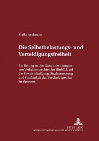 Kniha Selbstbelastungs- Und Verteidigungsfreiheit Maike Aselmann