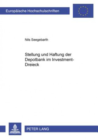 Könyv Stellung Und Haftung Der Depotbank Im Investment-Dreieck Nils Seegebarth