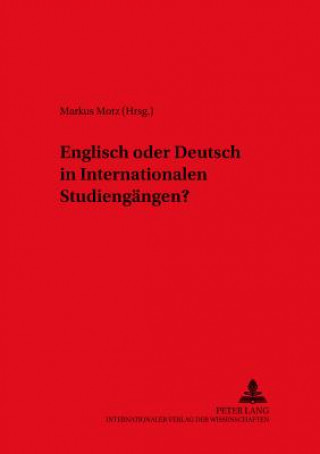 Carte Englisch Oder Deutsch in Internationalen Studiengaengen? Markus Motz