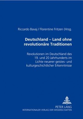Carte Deutschland - Ein Land Ohne Revolutionaere Traditionen? Riccardo Bavaj