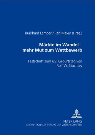 Knjiga Maerkte im Wandel - mehr Mut zu Wettbewerb Burkhard Lemper