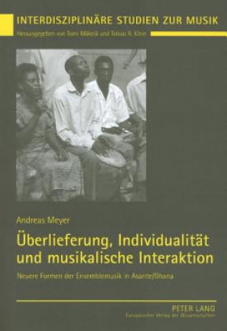 Kniha Ueberlieferung, Individualitaet Und Musikalische Interaktion Andreas Meyer
