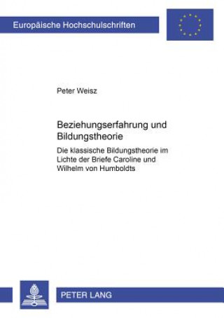 Kniha Beziehungserfahrung Und Bildungstheorie Peter Weisz