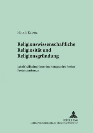 Könyv Religionswissenschaftliche Religiositaet Und Religionsgruendung Hiroshi Kubota