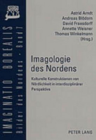 Kniha Imagologie Des Nordens Astrid Arndt