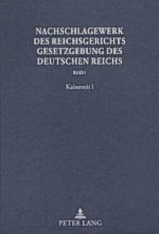 Carte Nachschlagewerk Des Reichsgerichts - Gesetzgebung Des Deutschen Reichs Werner Schubert