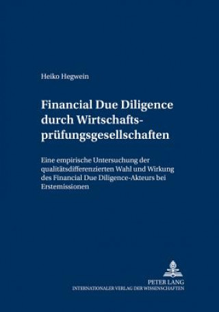 Kniha Financial Due Diligence Durch Wirtschaftspruefungsgesellschaften Heiko Hegwein