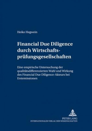 Книга Financial Due Diligence Durch Wirtschaftspruefungsgesellschaften Heiko Hegwein