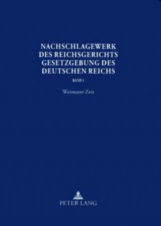 Carte Nachschlagewerk Des Reichsgerichts - Gesetzgebung Des Deutschen Reichs Werner Schubert