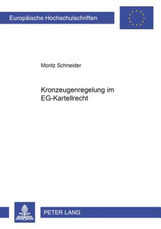 Buch Kronzeugenregelung Im Eg-Kartellrecht Moritz Schneider