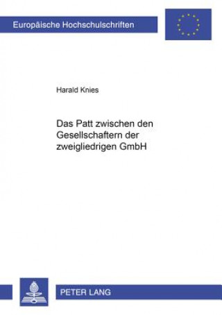 Könyv Patt Zwischen Den Gesellschaftern Der Zweigliedrigen Gmbh Harald Knies