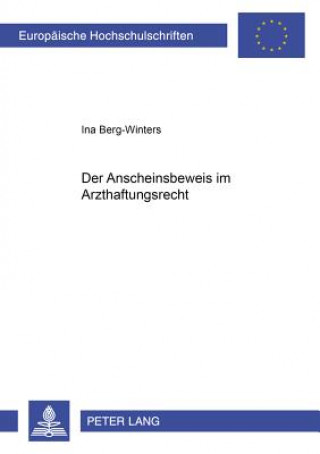 Carte Der Anscheinsbeweis Im Arzthaftungsrecht Ina Berg-Winters