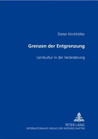 Książka Grenzen Der Entgrenzung Dieter Kirchhöfer