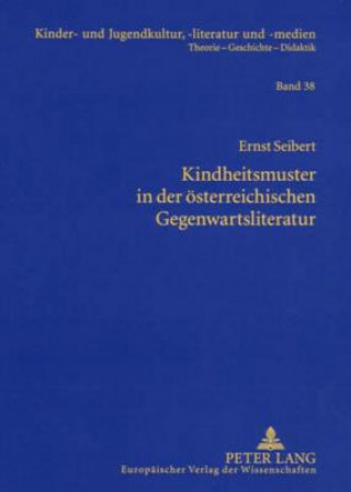 Βιβλίο Kindheitsmuster in der oesterreichischen Gegenwartsliteratur Ernst Seibert